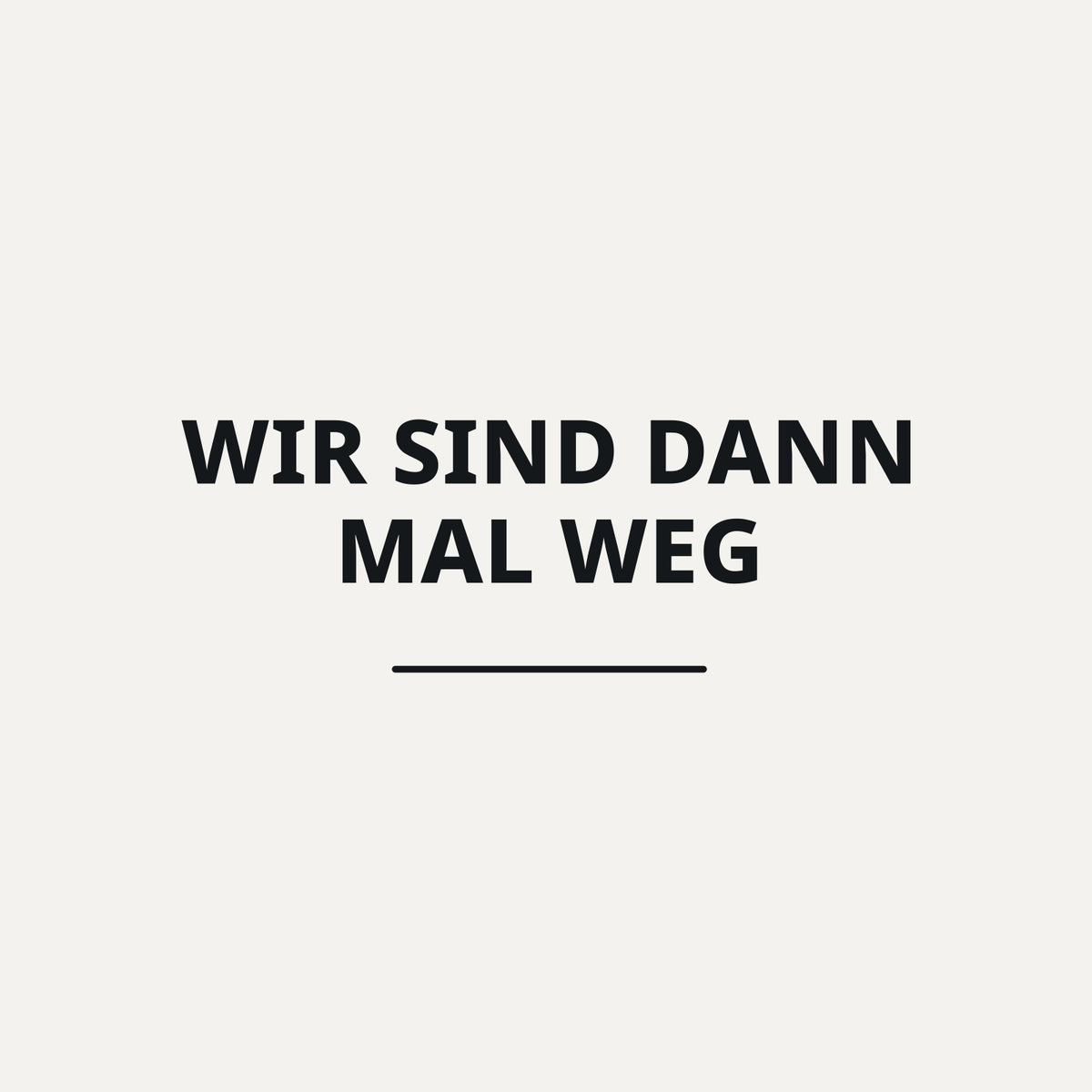 Sticker Wir sind dann mal weg