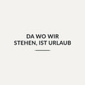 Sticker Da wo wir stehen, ist Urlaub