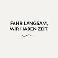 Sticker Fahr langsam, wir haben Zeit.