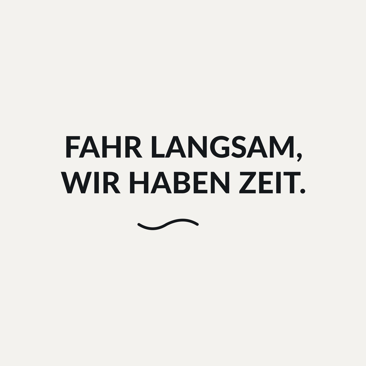 Sticker Fahr langsam, wir haben Zeit.