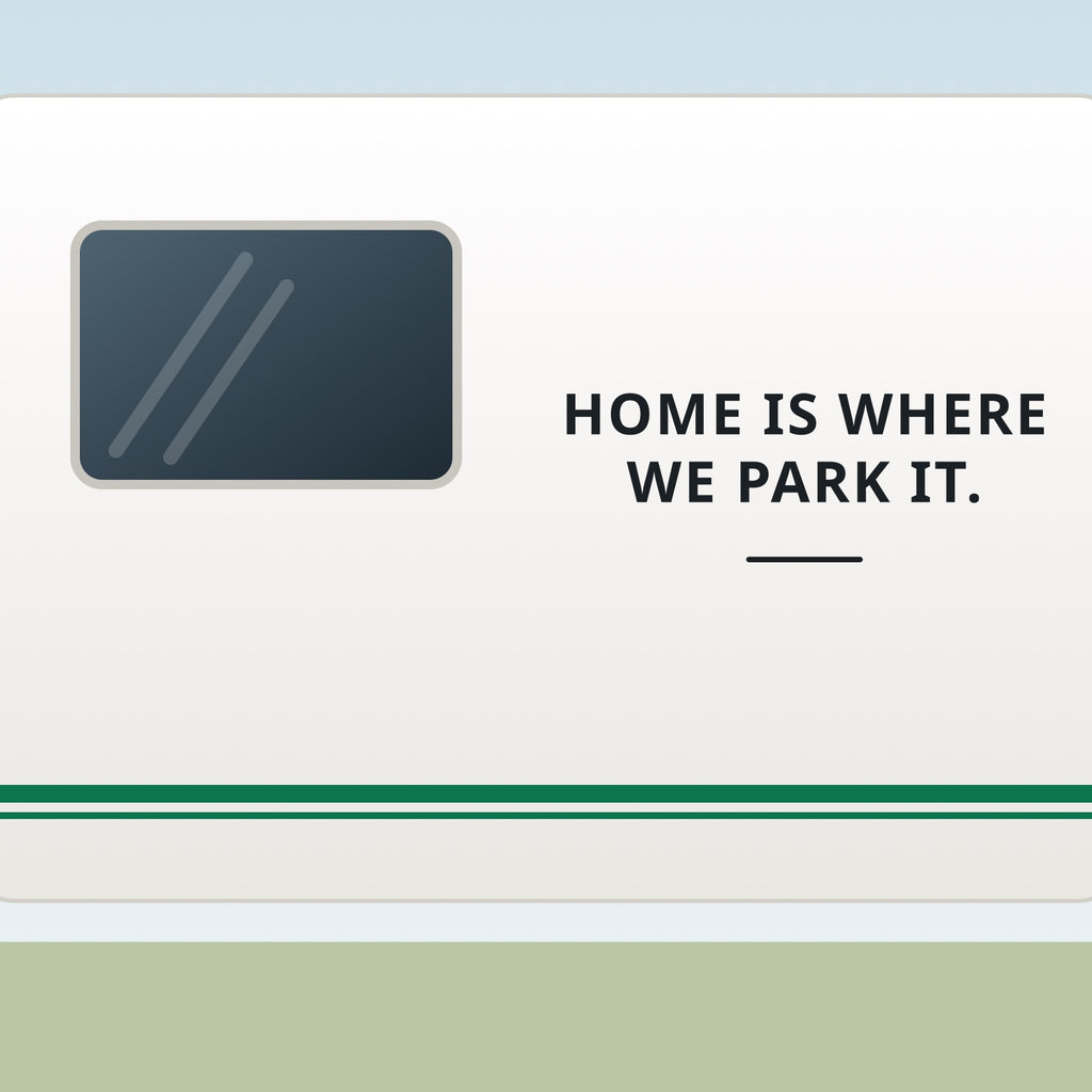 Sticker Home is where we park it. an einer Wohnwagen-Wand