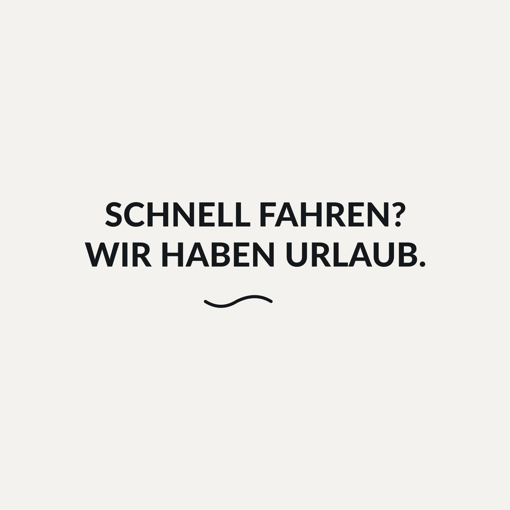 Sticker Schnell fahren? Wir haben Urlaub.
