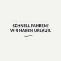 Sticker Schnell fahren? Wir haben Urlaub.
