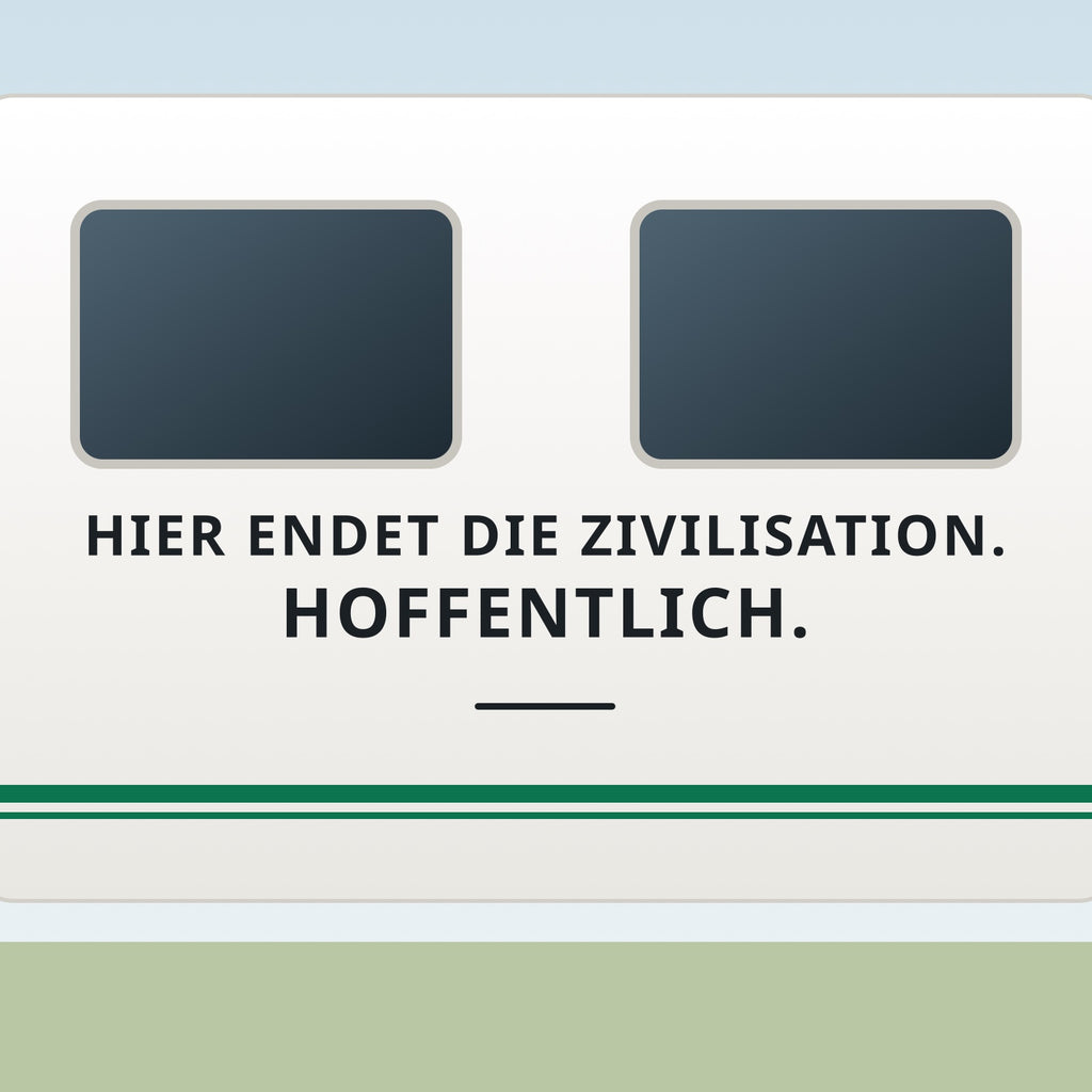 Sticker Hier endet die Zivilisation. Hoffentlich. an einer Wohnwagen-Wand