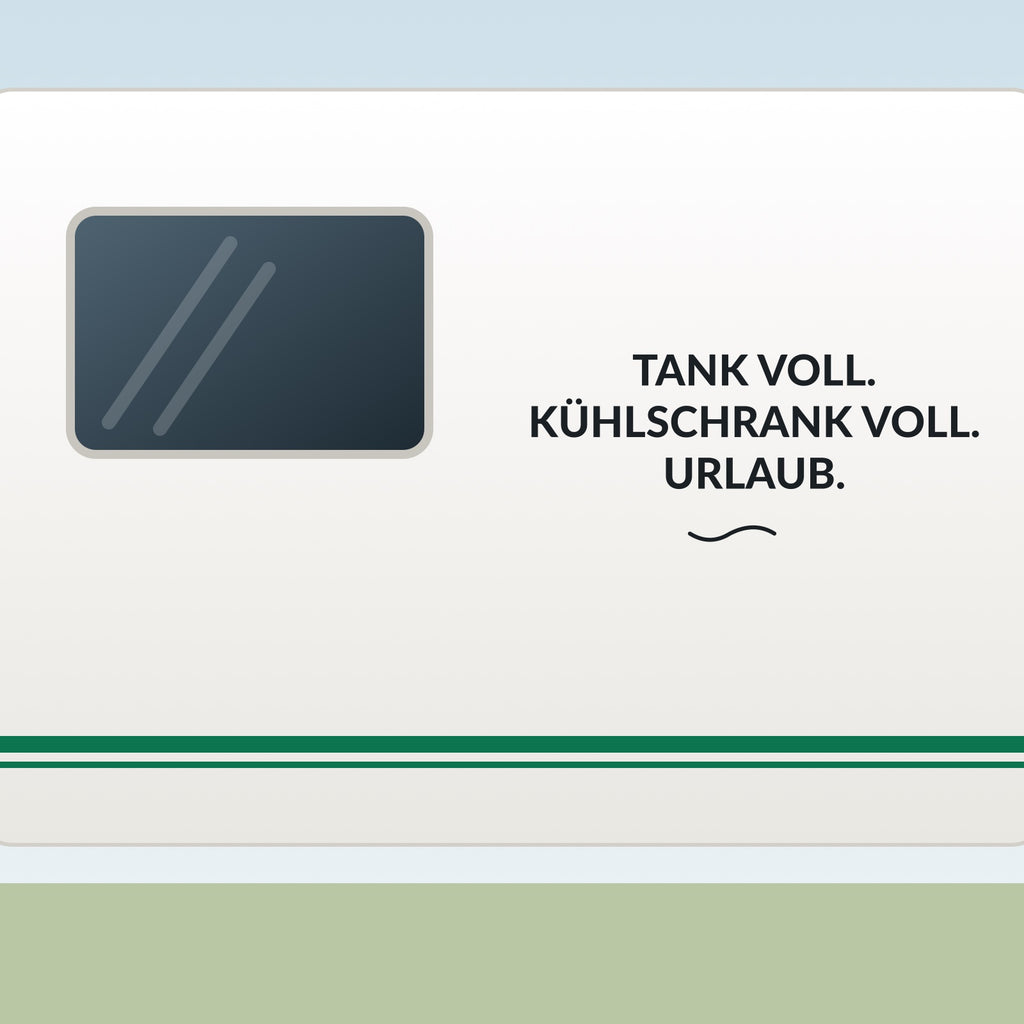 Sticker Tank voll. Kühlschrank voll. Urlaub. an einer Wohnwagen-Wand