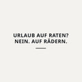 Sticker Urlaub auf Raten? Nein. Auf Rädern.