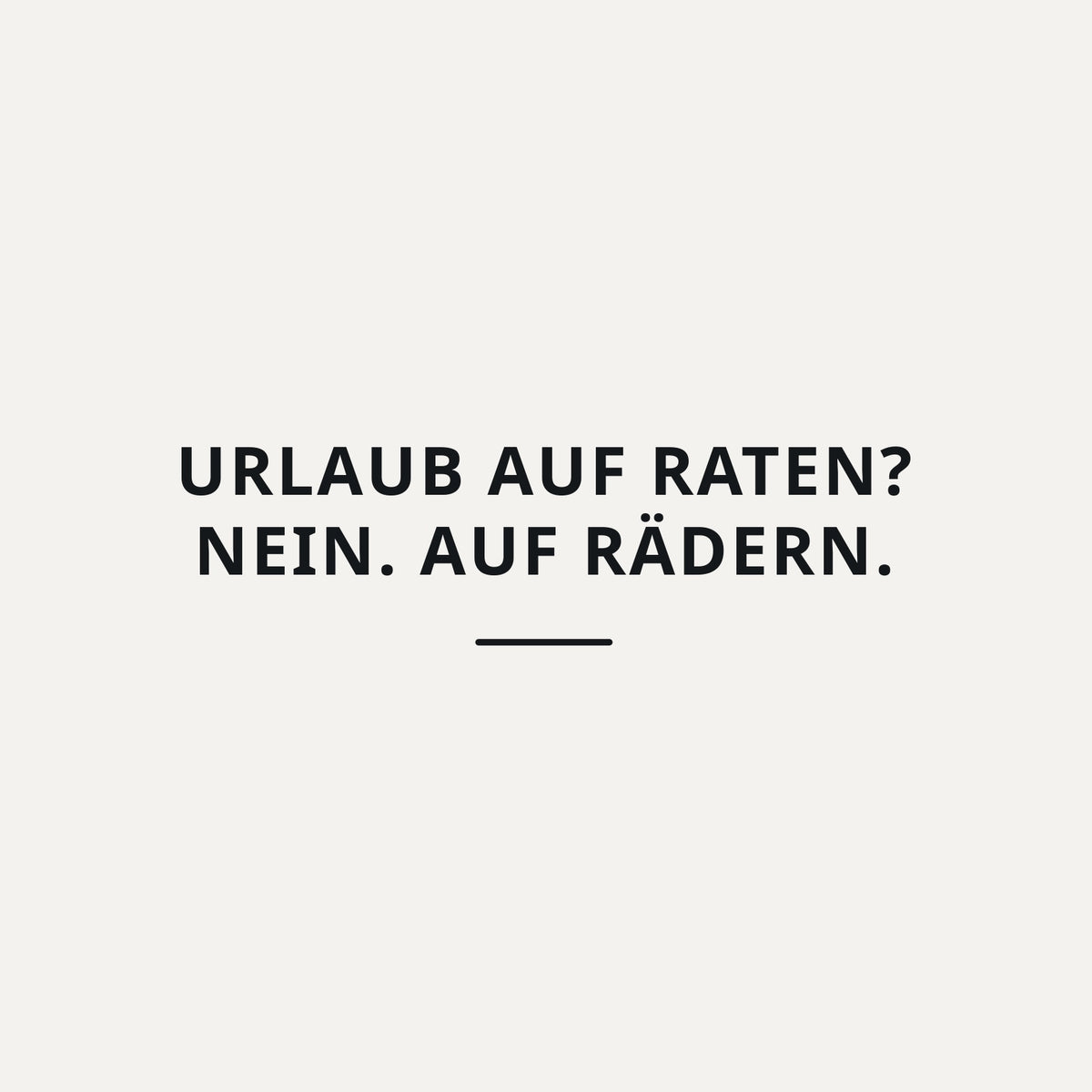 Sticker Urlaub auf Raten? Nein. Auf Rädern.