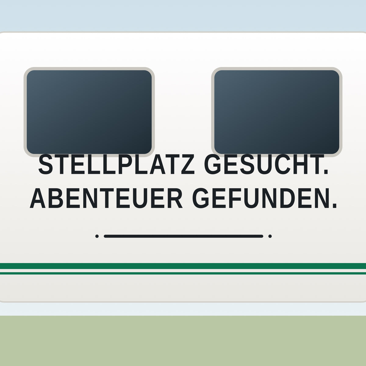 Sticker Stellplatz gesucht. Abenteuer gefunden. an einer Wohnwagen-Wand