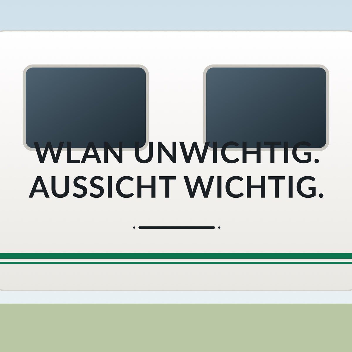 Sticker WLAN unwichtig. Aussicht wichtig. an einer Wohnwagen-Wand